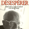 Ne jamais désespérer