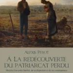 À LA REDÉCOUVERTE DU PATRIARCAT PERDU