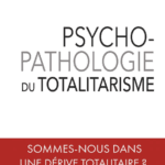 Psycho-pathologie du totalitarisme