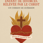 Enfant de divorcés, relevée par le Christ