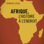 Afrique, l'histoire à l'endroit