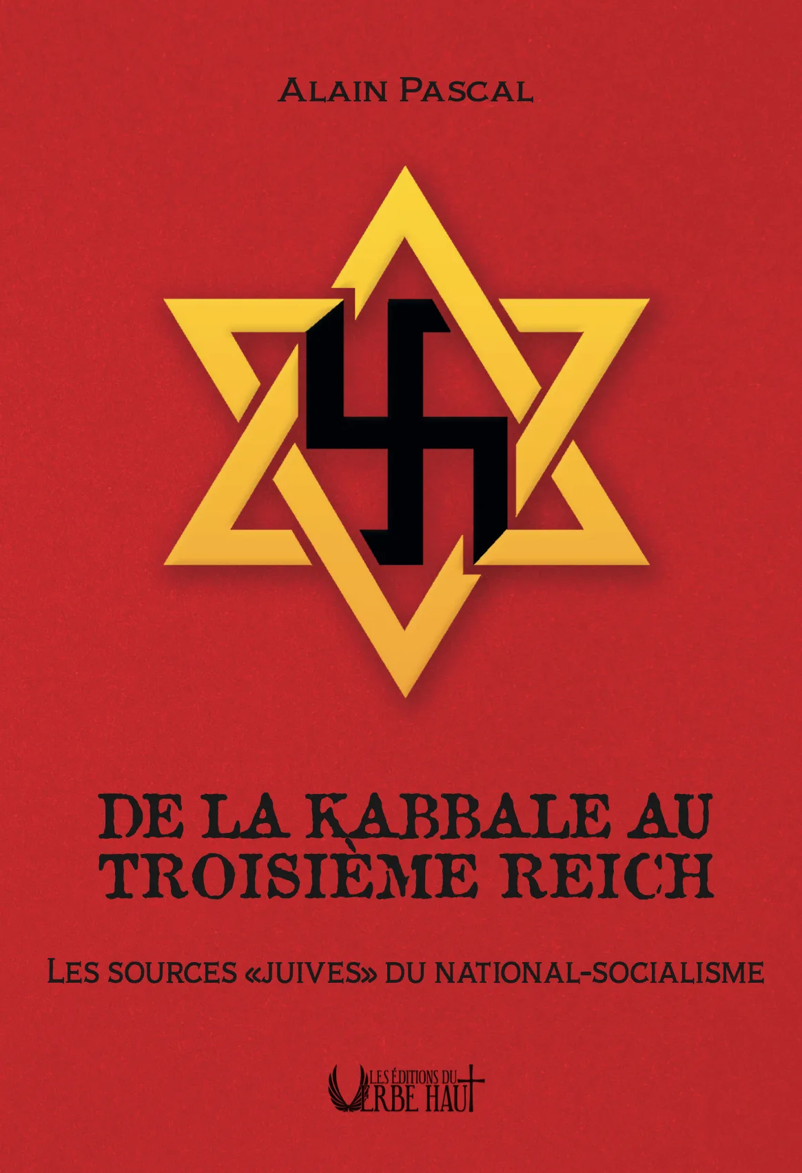 De la Kabbale au Troisième Reich - Alain Pascal